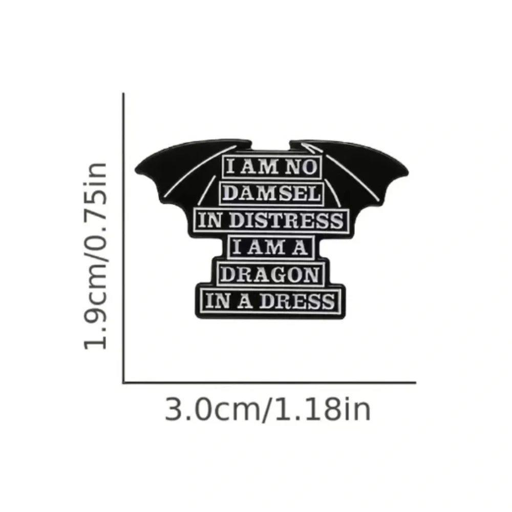 3/$25 “I Am No Damsel In Distress, I Am A Dragon In A Dress” Dragon Wings Pin